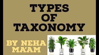 Types of Taxonomy  Chemotaxonomy  Numerical Taxonomy  Molecular Taxonomy  Neosystematics [upl. by Carney975]