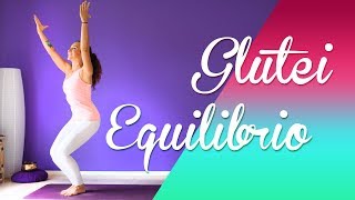 Yoga  esercizi per Tonificare i Glutei e migliorare l Equilibrio [upl. by Silvain]