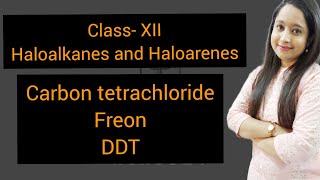 ClassXII L16 Haloalkanes and Haloarenes Carbon tetrachloride Freons DDT [upl. by Junina]