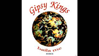 Gipsy Kings  Baila Me Remix [upl. by Reinold]