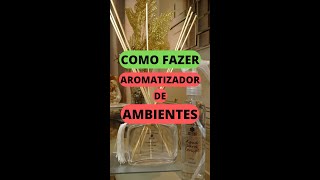 COMO FAZER AROMATIZADOR DE AMBIENTE Shorts [upl. by Borg741]