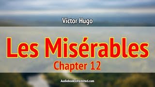 Les Misérables Audiobook Chapter 12 [upl. by Retnyw]