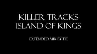 Killer Tracks  Island Of Kings Extended [upl. by Elbring]