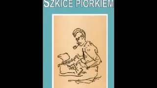 Szkice piórkiem  Andrzej Bobkowski  22 Audiobook PL [upl. by Alrak]