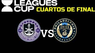 HORARIO FECHA Y CANAL MAZATLAN VS PHILADELPHIA UNION CUARTOS DE FINAL LEAGUES CUP 2024 [upl. by Kienan]