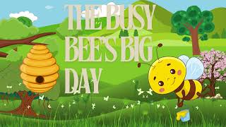 Kids Story The Busy Bees Big Day  Hard work and helping others is important Friendshipampsharing [upl. by Ilona]