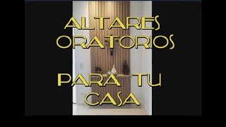 quotALtaREs ORAtoRIOS PARA tu CASAquot Diseño de altares BONItos LUGARES ORAtoRIO EN la CASA REZAR ORAR [upl. by Viglione]