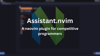 Brand new neovim plugin for competitive programmers  Assistantnvim [upl. by Knowlton675]