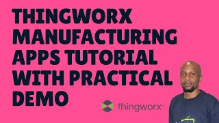 Thingworx Manufacturing Apps Tutorial  Practical Demonstration [upl. by Yrok]