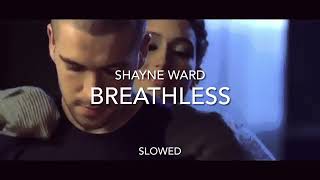 Shayne Ward  Breathless  Slowed [upl. by Shama]