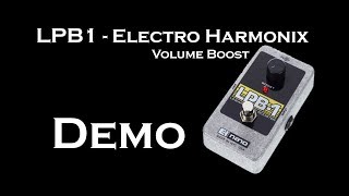 LPB1 Volume Boost  Electro Harmonix  Demo [upl. by Fleda44]