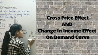 Cross price effect  Change in income  Demand Curve  shift in demand curve  Class11  Part9 [upl. by Enehs]