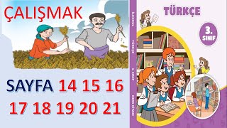 ÇALIŞMAK 3SINIF TÜRKÇE DERS KİTABI SAYFA 14 15 16 17 18 19 20 21 [upl. by Nagar]