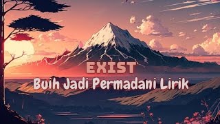 EXIST  BUIH JADI PERMADANI  Lirik  exist buihjadipermadanilirik liriklagu [upl. by Arias407]