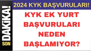 📢 KYK EK YURT BAŞVURULARI NEDEN BAŞLAMIYOR  EK YURT BAŞVURULARI NE ZAMAN BAŞLAR yks2024 kyk [upl. by Nnail296]