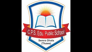 CPSEduPublic School SemraThawe [upl. by Anytsirhc]