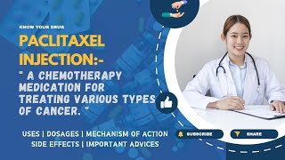 Paclitaxel Injection Uses Dosage Mechanism Side Effects and Essential Advice  MediInsights [upl. by Steffie727]