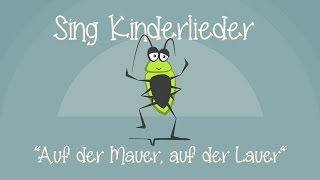 Auf der Mauer auf der Lauer  Kinderlieder zum Mitsingen  Sing Kinderlieder [upl. by Anitnahs732]