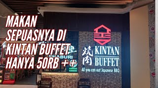 AYCE di kintan buffet cuma 50rb makan sepuasnya  promo terbaru 2024 jangan sampai kelewatan [upl. by Atinehc]