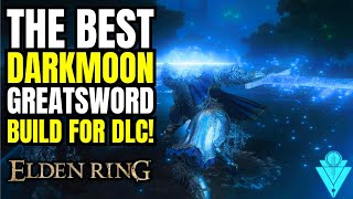 Elden Ring God Tier Build For DLC The Best Darkmoon Greatsword Intelligence Build [upl. by Kerekes360]