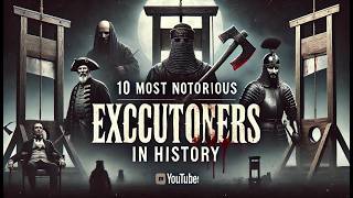 10 of the Most Notorious Executioners from History  Odd Occasions [upl. by Yntirb]