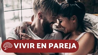 CONVIVIR EN PAREJA  CONSEJOS para vivir en pareja [upl. by Concha]