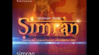 SUKSHINDER SHINDA  SIMRAN  DHARAM SEVA RECORDS [upl. by Annitsirhc]