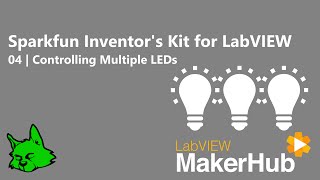 Sparkfun Inventors Kit for LabVIEW  04  Controlling Multiple LEDs [upl. by Venita]