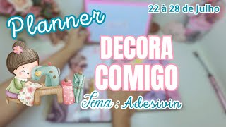 Decora Comigo com Adesivin 22 Ã 28 de Julho de 2024ðŸ˜ðŸ’— [upl. by Portwin]