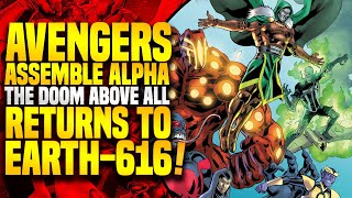 The Doom Above All Returns To Earth616  Avengers Assemble Alpha [upl. by Fonsie74]