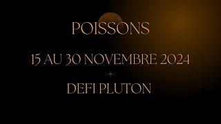 Poissons ♓️ 15 au 30 Novembre 2024  Faites un vœu ⭐️ défi Pluton [upl. by Lillis]