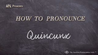 How to Pronounce Quincunx Real Life Examples [upl. by Yoko]