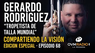 Compartiendo La Visión Edición Especial  episodio 68  Gerardo Rodríguez [upl. by Springer]