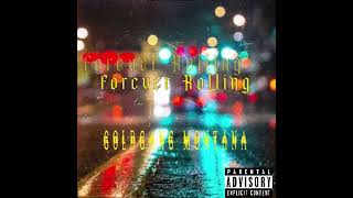 GoldGang Montana  “Forever Rolling” Official audio [upl. by Zinnes]