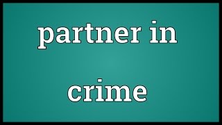 Partner in crime Meaning [upl. by Eldred]