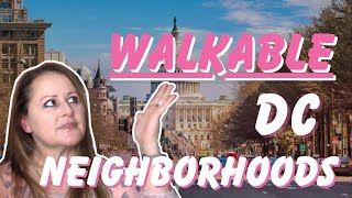 The Most Walkable DC Neighborhoods  Where Should I live in DC [upl. by Shulock981]