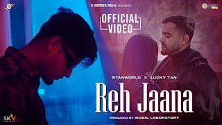 Reh Jaana  Official Video  Stanworld  Lucky Tan  Pavdeep  X Series  New Hindi Song 2024 [upl. by Studdard650]