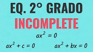 Equazioni di Secondo Grado Incomplete Spurie Pure e Monomie [upl. by Margit]
