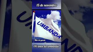 15 de novembro 116 anos da umbanda 🙏 [upl. by Eilram]