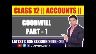 Class 12  ACCOUNTS  Session 2019  20  GOODWILL  Part 1 [upl. by Nalyad]