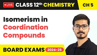 Isomerism in Coordination Compounds  Class 12 Chemistry Chapter 5  CBSE 202425 live [upl. by Annauqahs]