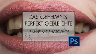 Das Geheimnis perfekt gebleichte Zähne mit Photoshop  Jürgen Schütz Photography  KITEA [upl. by Gujral]