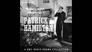 Money with Menaces by Patrick Hamilton BBC RADIO DRAMA [upl. by Nosidam]