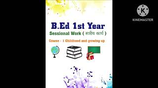 BEd 1st Year Course  1 Childhood and Growing UP Sessional Work Diary [upl. by Elocon]