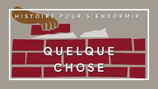 Quelque chose  Histoire pour sendormir  Conte de fées en français [upl. by Darnoc]