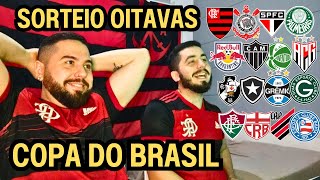 REACT SORTEIO OITAVAS DE FINAL DA COPA DO BRASIL JOGO GIGANTE DE CARA [upl. by Eckart]