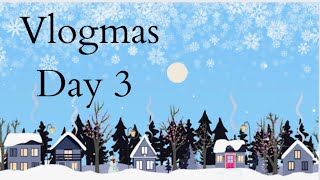 Vlogmas 2022 Day 3 [upl. by Sezen]