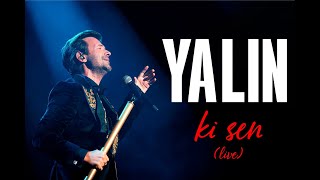 Yalın  Ki Sen Live [upl. by Siroved450]