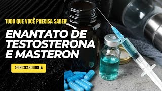 Tudo que você precisa saber ENANTATO DE TESTOSTERONA E MASTERON [upl. by Malory]