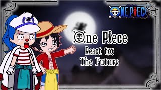 Past One piece Characters react to the Future Part 1 Gacha [upl. by Margot787]